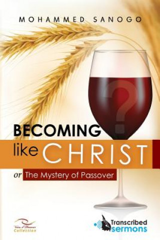 Carte Becoming like CHRIST: The Mystery of Passover Mohammed Sanogo