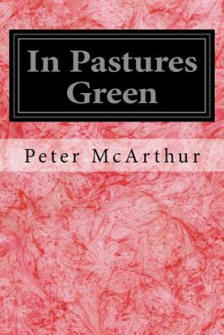 Kniha In Pastures Green Peter McArthur