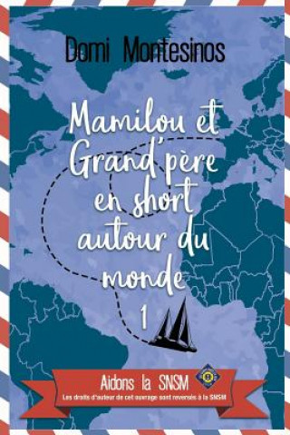 Kniha Mamilou et Grand-p?re en short autour du monde - 1: Bonheur en Atlantique Domi Montesinos