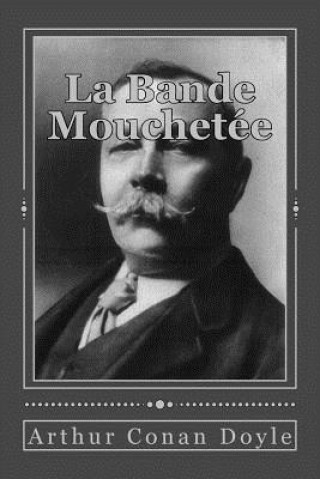 Kniha La Bande Mouchetée Sir Arthur Conan Doyle