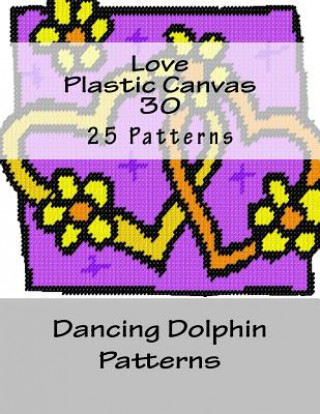 Buch Love Plastic Canvas 30 Dancing Dolphin Patterns