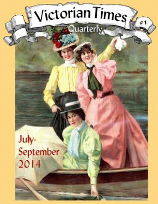 Könyv Victorian Times Quarterly #1 Moira Allen