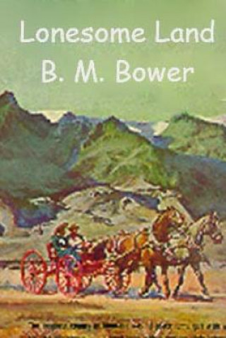 Book Lonesome Land B M Bower