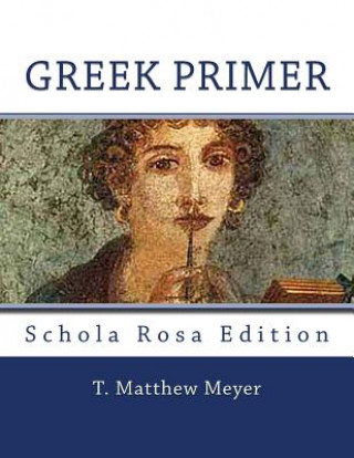 Könyv Greek Primer T Matthew Meyer M a