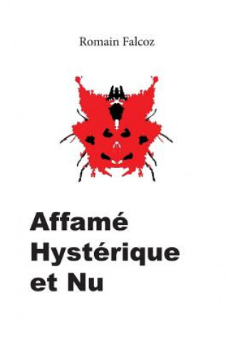 Книга Affamé, Hystérique et Nu MR Romain Falcoz