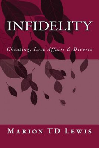 Carte Infidelity: Cheating, Love Affairs & Divorce Marion Td Lewis