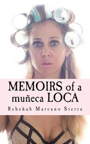 Book Memoirs of a Muneca Loca Becca Sierra