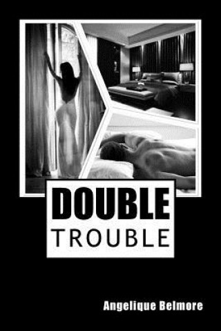 Knjiga Double Trouble Angelique Belmore