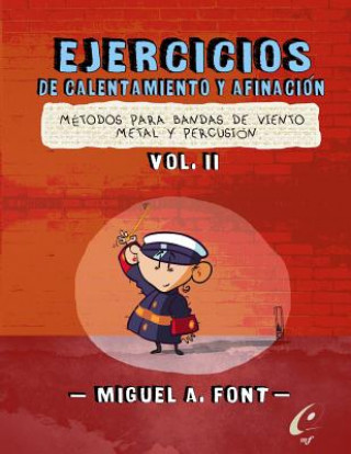 Книга Ejercicios de Calentamiento y afinacion para bandas de viento metal y percusion: Partituras y partes para bandas de paso de cristo Miguel Angel Font Morgado