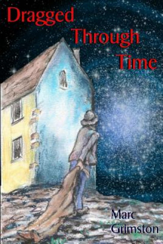 Boek Dragged Through Time Marc Grimston