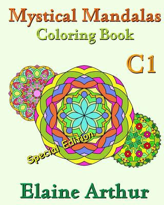 Carte Mystical Mandalas Coloring Book C1 Special Edition: The Collection Elaine Arthur