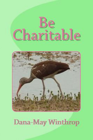 Knjiga Be Charitable Dana-May Winthrop