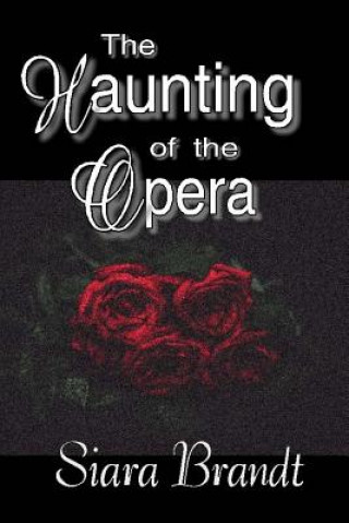 Knjiga The Haunting of the Opera Siara Brandt