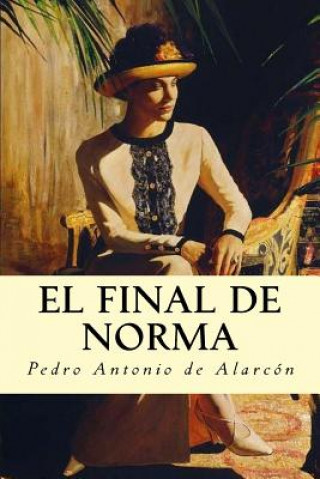 Kniha El Final de Norma Pedro Antonio de Alarcon