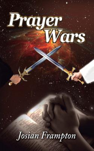 Knjiga Prayer Wars: Praying Through Wars MS Josian Frampton