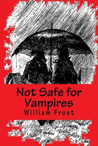 Könyv Not Safe for Vampires William Frost