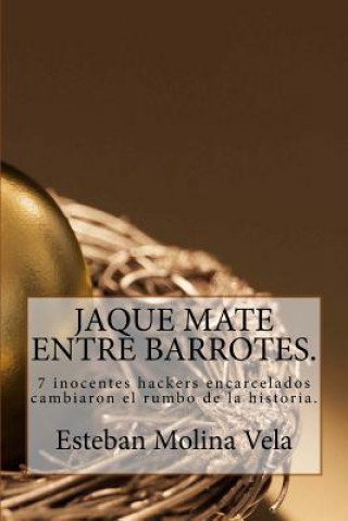 Könyv Jaque mate entre barrotes Esteban Molina Vela