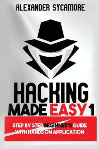 Kniha Hacking Made Easy 1 Alexander Sycamore