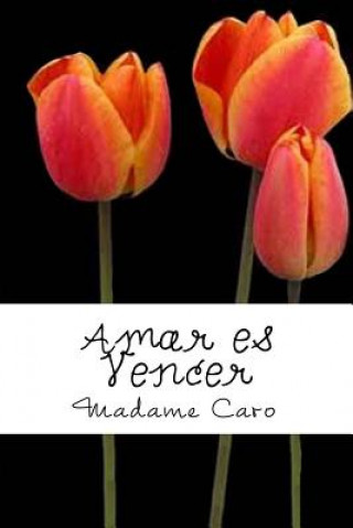 Kniha Amar es Vencer Madame Caro