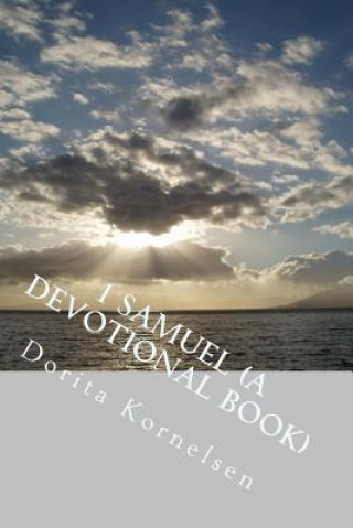 Könyv 1 Samuel (A Devotional Book) Dorita Lynn Kornelsen