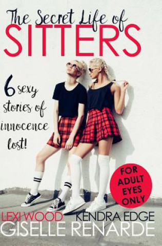 Book The Secret Life of Sitters: Six Sexy Stories of Innocence Lost Giselle Renarde