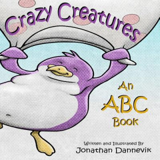 Kniha Crazy Creatures: An ABC Book Jonathan a Dannevik