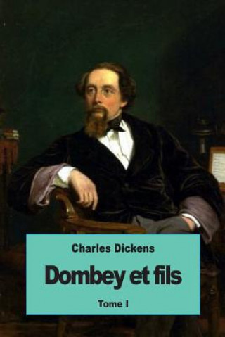 Kniha Dombey et fils: Tome I DICKENS