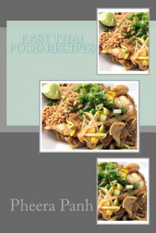 Kniha Easy Thai Food Recipes Pheera Panh