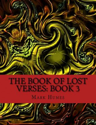 Kniha The Book Of Lost Verses: Book 3 Mark Humes