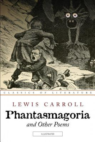 Könyv Phantasmagoria and Other Poems: Illustrated Lewis Carroll