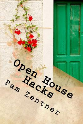 Książka Open House Hacks: Pro Tips, Ideas, & Tricks to Help You Plan It Like a Rock Star Pam Zentner