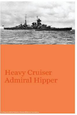 Könyv Heavy Cruiser Admiral Hipper MR Gustavo Uruena a