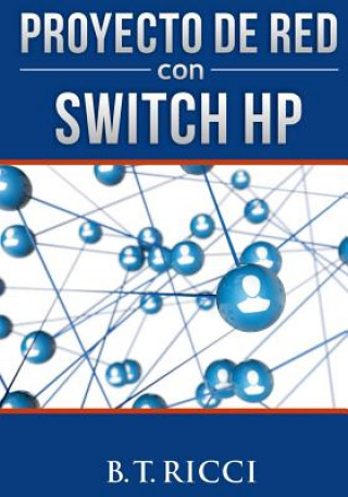 Könyv Proyecto de Red Con Switch HP B T Ricci