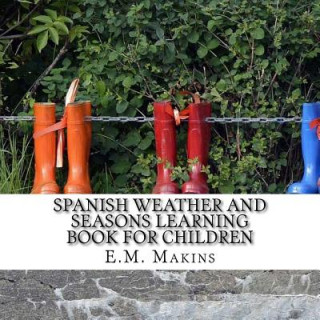 Kniha Spanish Weather and Seasons Learning Book for Children E M Makins