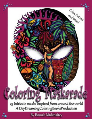 Knjiga Coloring Maskarade Bonnie J Mulchahey