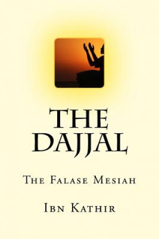 Knjiga The Dajjal: The False Messiah Ibn Kathir