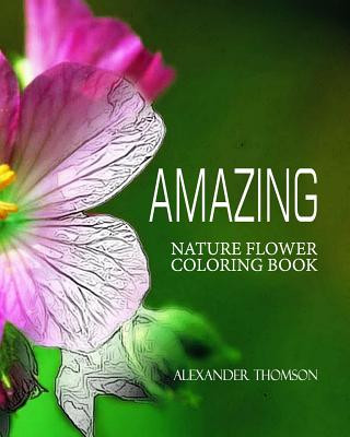 Carte Amazing: NATURE FLOWER COLORING BOOK - Vol.5: Flowers & Landscapes Coloring Books for Grown-Ups Alexander Thomson