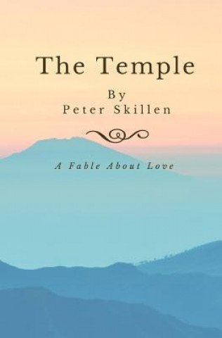Knjiga The Temple: A fable about love Peter Skillen