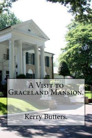 Könyv A Visit to Graceland Mansion. Kerry Butters