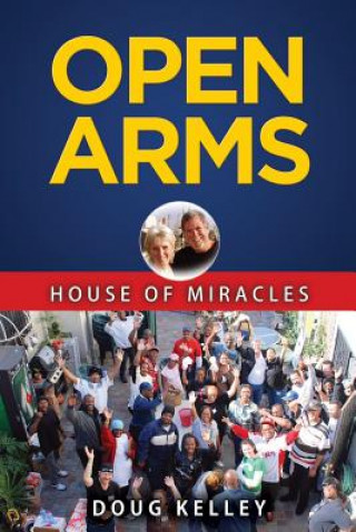 Könyv Open Arms - House of Miracles Doug Kelley