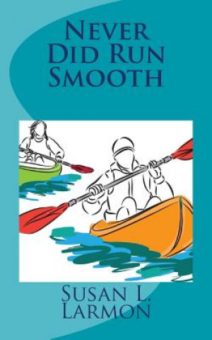 Buch Never Did Run Smooth Susan L Larmon