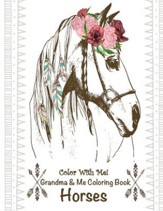 Książka Color With Me! Grandma & Me Coloring Book: Horses Sandy Mahony