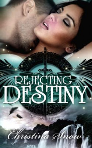 Book Rejecting Destiny Christina Snow