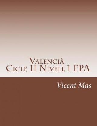 Kniha Valenci? Cicle II Nivell 1: GES Formació de Persones Adultes Vicent Mas