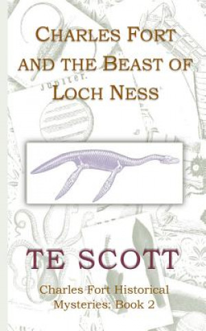 Livre Charles Fort and the Beast of Loch Ness T E Scott