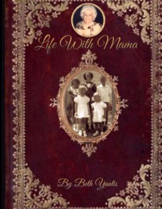 Knjiga Life With Mama Beth Yantis