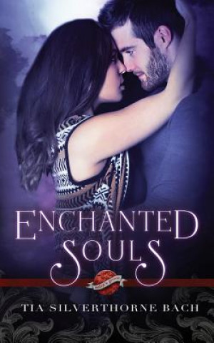 Boek Enchanted Souls Tia Silverthorne Bach