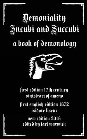 Kniha Demoniality: Incubi and Succubi: A Book of Demonology Sinistrari of Ameno