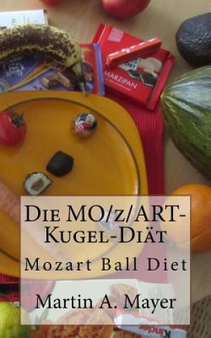 Книга Die Mozartkugel-Diaet: Mozart Ball Diet Martin a Mayer