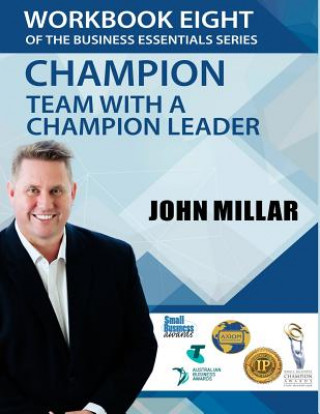 Könyv Workbook Eight Of the Business Essentials Series: Champion Team with a Champion Leader John Millar